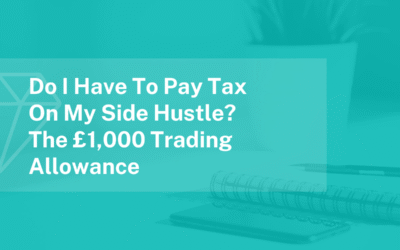 The £1,000 Trading Allowance – Do You Really Have to Pay Tax on Your Side Hustle?